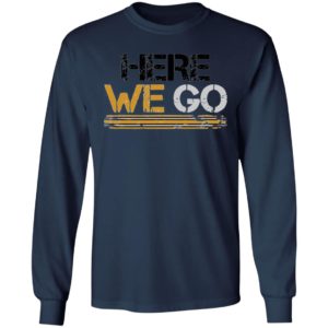 Here We Go Pittsburgh Shirt