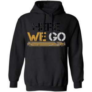 Here We Go Pittsburgh Shirt