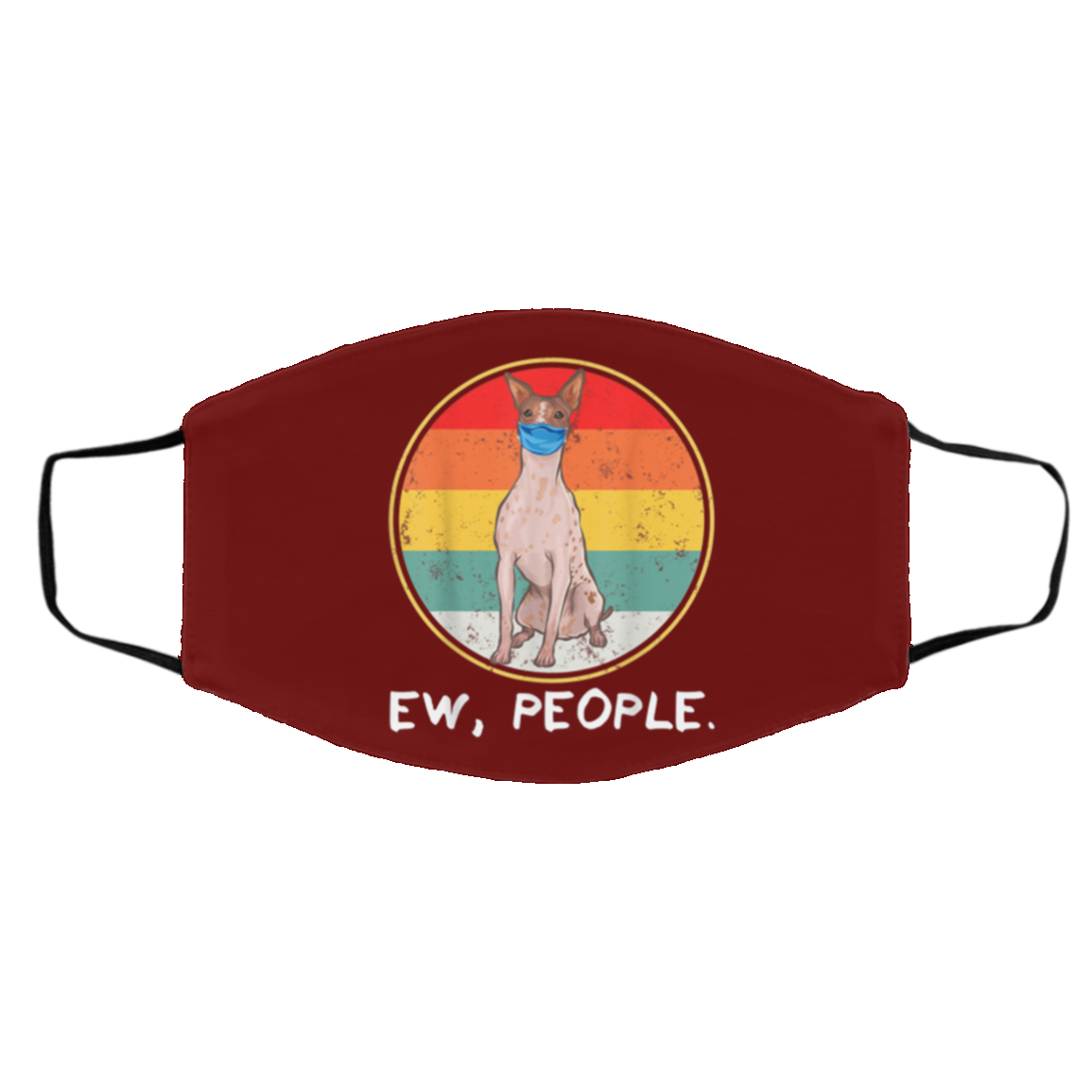 Ew People American Hairless Terrier Dog Wearing Face Mask Ew People American Hairless Terrier Dog Wearing Face Mask