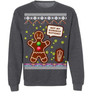 Not My Gumdrop Buttons Gingerbread Man Ugly Christmas Sweater