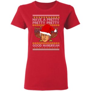 Have A Pretty Pretty Pretty Good Hanukkah Ugly Christmas Sweater