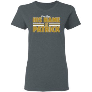 Mom Says His Name Is Patrick T-Shirt