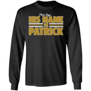 Mom Says His Name Is Patrick T-Shirt