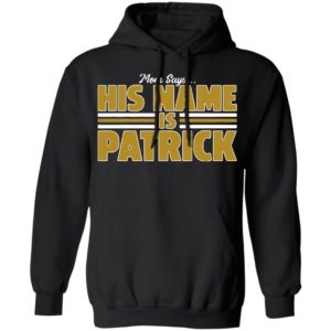 Mom Says His Name Is Patrick T-Shirt