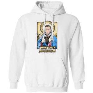 Saint Ruth Bader Ginsburg The Supreme Better A Bitch Than A Mouse Shirt