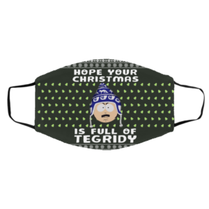 Hope Your Christmas Is Full Of Tegridy Ugly Christmas Face Mask