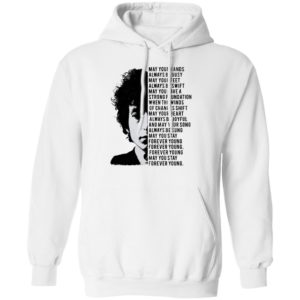 Bob Dylan May your hands always be busy May your feet always be swift T-shirt