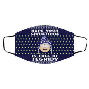 Hope Your Christmas Is Full Of Tegridy Ugly Christmas Face Mask