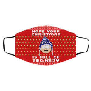 Hope Your Christmas Is Full Of Tegridy Ugly Christmas Face Mask