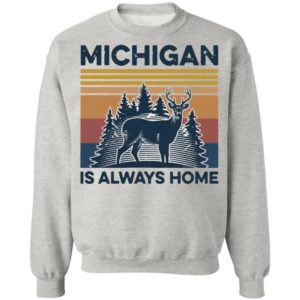Michigan Is Always Home Vintage Shirt