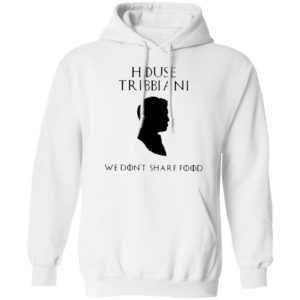 House Tribbiani We Don’t Share Food T-Shirt