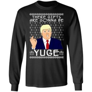 These Gifts Are Gonna Be Yuge - Trump Parody Ugly Christmas Sweater