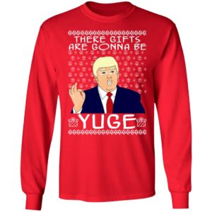 These Gifts Are Gonna Be Yuge - Trump Parody Ugly Christmas Sweater