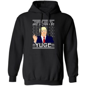 These Gifts Are Gonna Be Yuge - Trump Parody Ugly Christmas Sweater