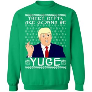These Gifts Are Gonna Be Yuge - Trump Parody Ugly Christmas Sweater