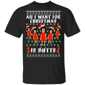 Tina All I Want For Christmas Is Butts Ugly Christmas Sweater Tina All I Want For Christmas Is Butts Ugly Christmas Sweater