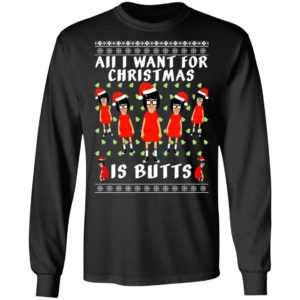 Tina All I Want For Christmas Is Butts Ugly Christmas Sweater