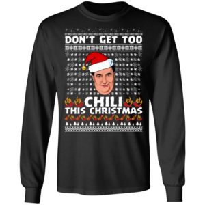 Don't Get Too Chili This Christmas Funny Kevin Malone Ugly Christmas Sweater