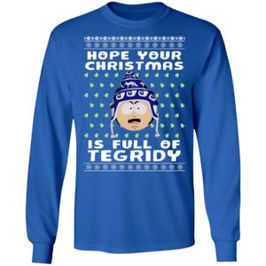 Hope Your Christmas Is Full Of Tegridy Ugly Christmas Sweatshirt