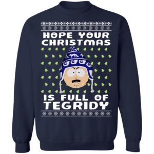 Hope Your Christmas Is Full Of Tegridy Ugly Christmas Sweatshirt