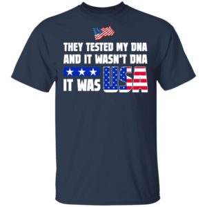 THEY TESTED MY DNA AND IT WASN'T DNA IT WAS USA DONALD TRUMP 2020 T-Shirt