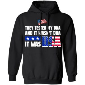 THEY TESTED MY DNA AND IT WASN'T DNA IT WAS USA DONALD TRUMP 2020 T-Shirt