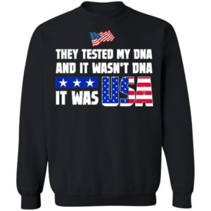 THEY TESTED MY DNA AND IT WASN'T DNA IT WAS USA DONALD TRUMP 2020 T-Shirt