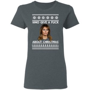 Melania Trump Who Give A Fuck About Christmas Sweatshirt
