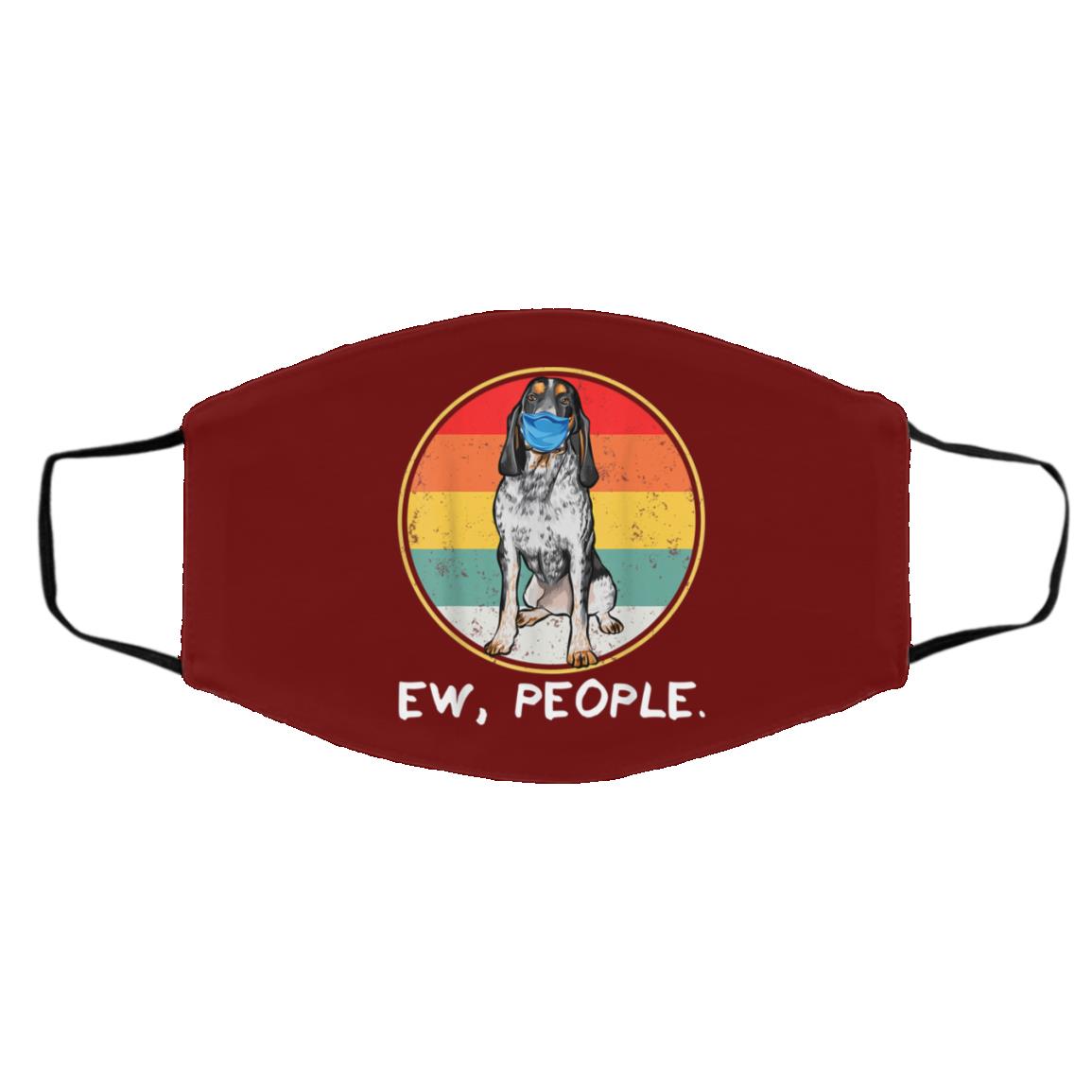 Vintage Ew People Bluetick Coonhound Dog Wearing Face Mask Vintage Ew People Bluetick Coonhound Dog Wearing Face Mask