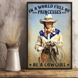 In A World Full Of Princesses Be A Cowgirl Vintage Poster, Canvas