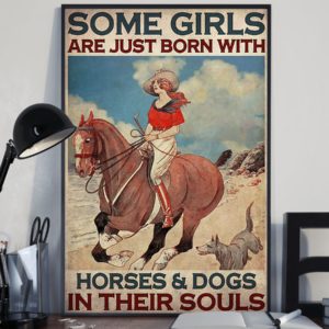 Some Girls Are Just Born With Horses And Dogs In Their Souls Vintage Poster, Canvas