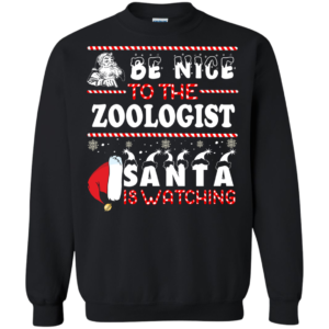 Be Nice To The Zoologist Santa Is Watching Ugly Christmas Sweater