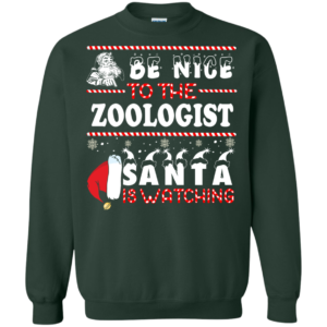 Be Nice To The Zoologist Santa Is Watching Ugly Christmas Sweater