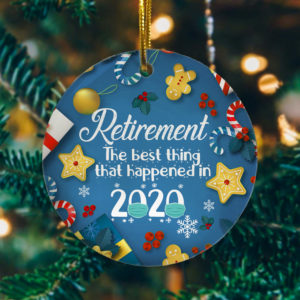 Retirement The Best Thing That Happened In 2020 Decorative Christmas Ornament – Funny Holiday Gift