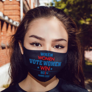 When Women Vote Women Win Biden Harris 2020 Face Mask
