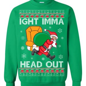 Meme Ight Imma Head Out Ugly Christmas Sweater