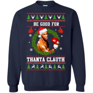 Be Good For Thanta Clauth Christmas Sweater