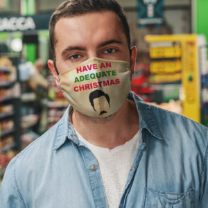 Ron Have An Adequate Christmas Movie Face Mask