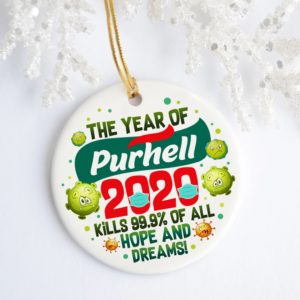 The Year Of Purhell Kills 99 Dreams And Hopes Quarantine Pandemic Christmas Decorative Ornament