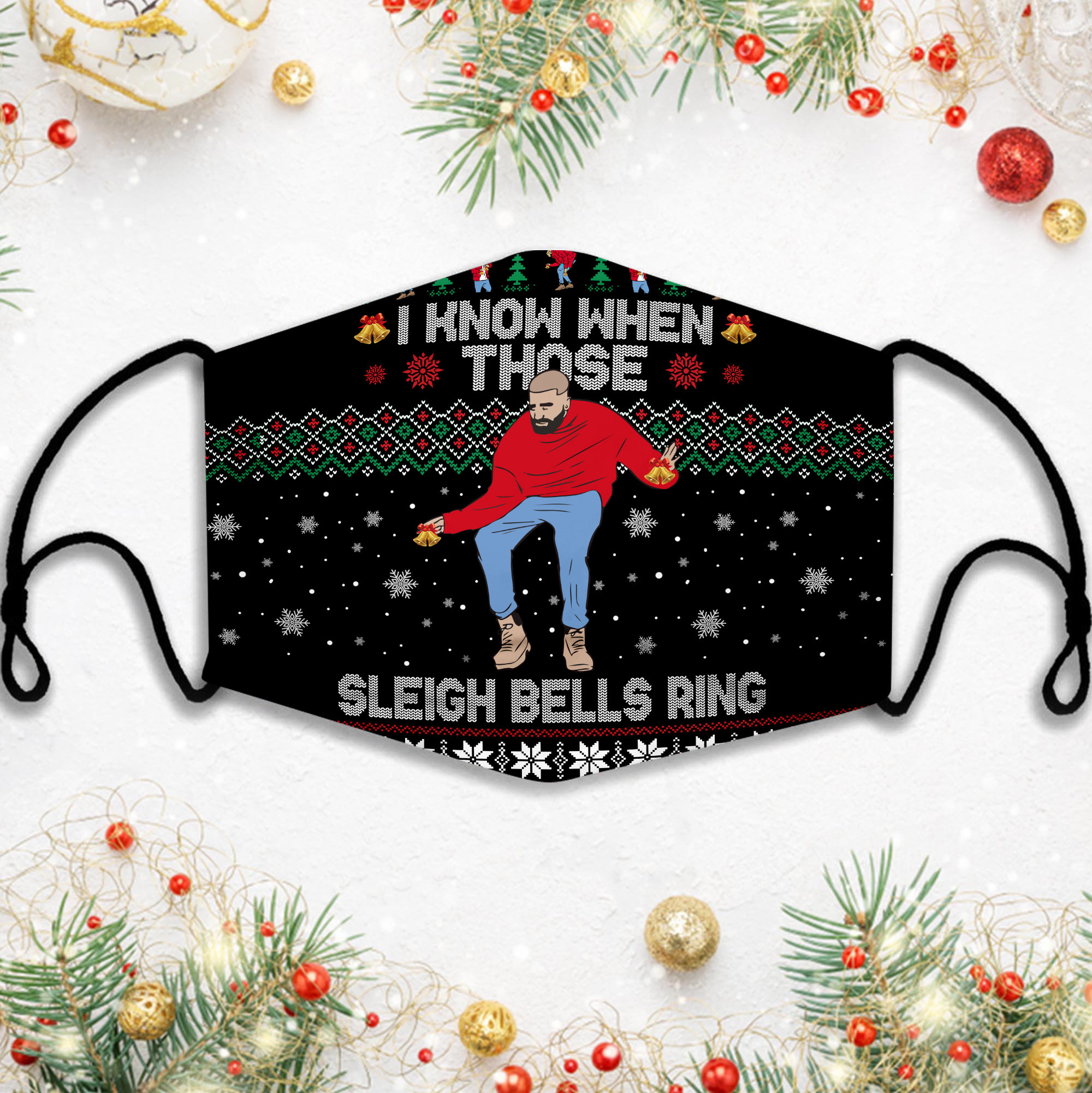 I Know When Those Sleigh Bells Ring Ugly Face Mask I Know When Those Sleigh Bells Ring Ugly Face Mask