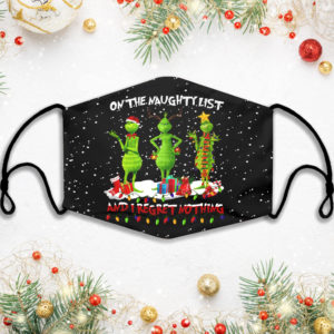 Grinch On The Naughty List And I Regret Face Mask