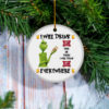 Grinch I Will Drink Miller Lite Here And There Everywhere Christmas Ornament