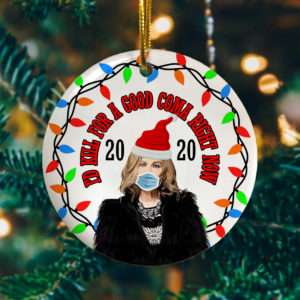 Moira Rose I’d Kill for a Good Coma Christmas Ornament