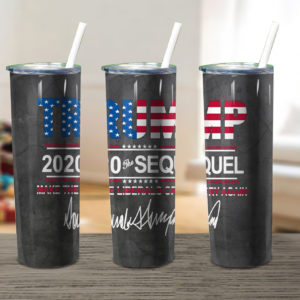 Trump Sequel 2020 Trump 2020 Skinny Tumbler