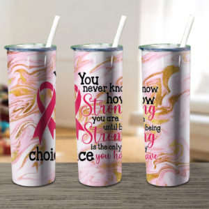 Breast Cancer Awareness You Never Skinny Tumbler