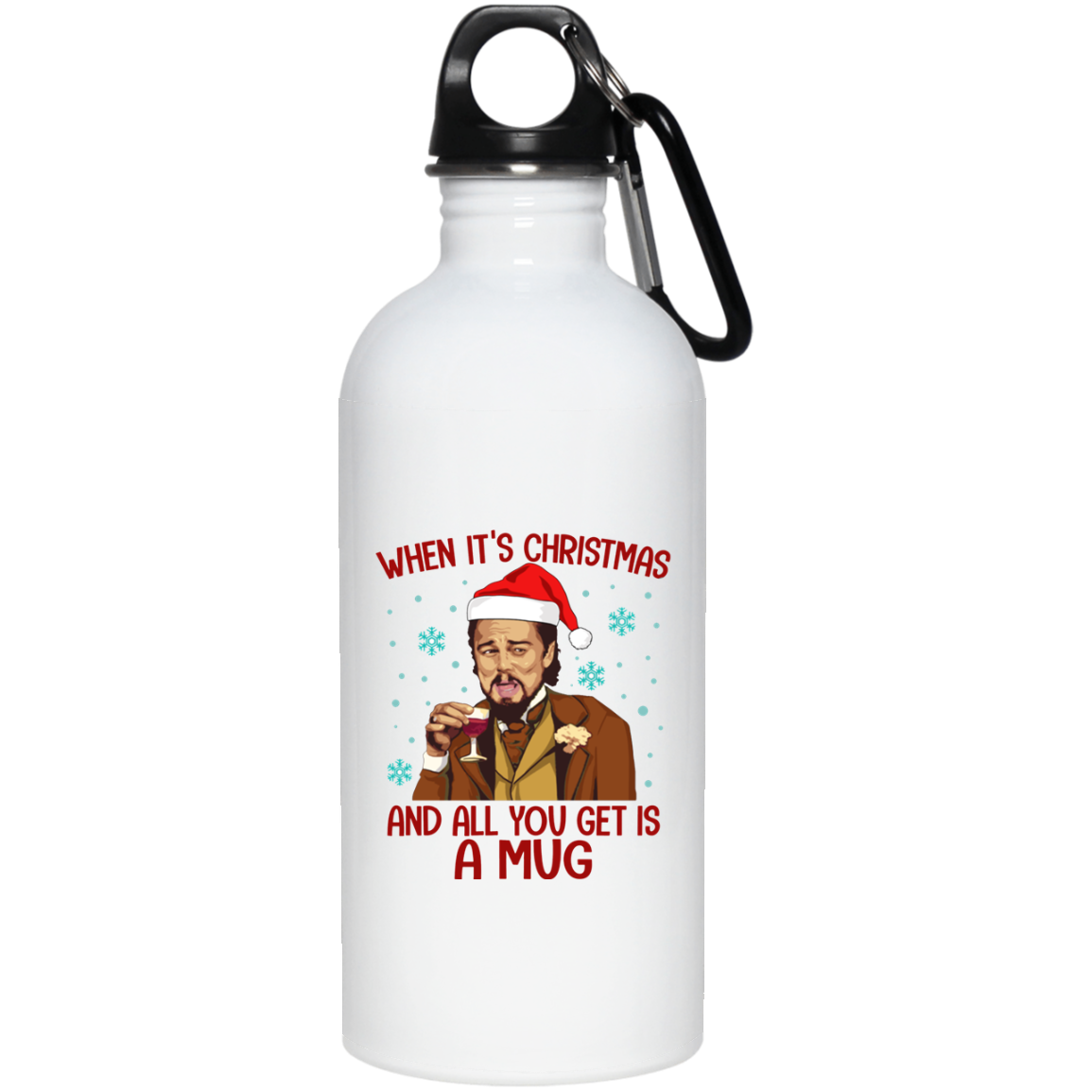 Santa Leonardo When Its Christmas And All You Get Is A Mug Ceramic Coffee Mug Travel Mug Water Bottle
