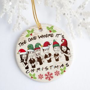 The One Where It?s Christmas Friends Santa Christmas Decorative Ornament