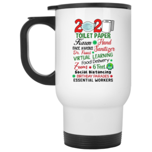 2020 Toilet Paper Karen Hand Face Masks Tanitize Dr Fauci Virtual Learning Ceramic Coffee Mug Travel Mug Water Bottle