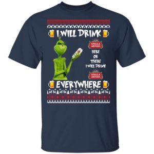 Grinch I Will Drink Stella Artois Here And There Everywhere Sweatshirt