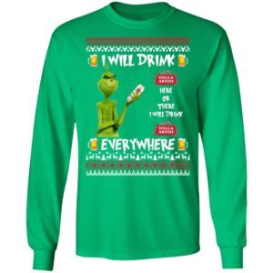 Grinch I Will Drink Stella Artois Here And There Everywhere Sweatshirt